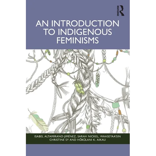 An Introduction to Indigenous Feminisms