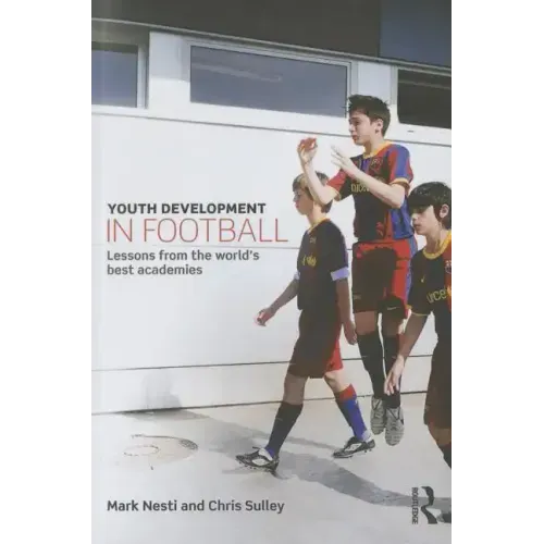 Youth Development in Football: Lessons from the World's Best Academies