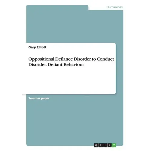 Oppositional Defiance Disorder to Conduct Disorder. Defiant Behaviour