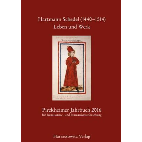Pirckheimer Jahrbuch 30 (2016) Hartmann Schedel (1440-1514). Leben Und Werk