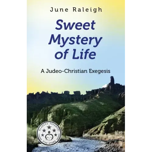 Sweet Mystery of Life: A Judeo-Christian Exegesis