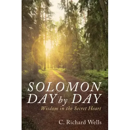 Solomon Day by Day: Wisdom in the Secret Heart