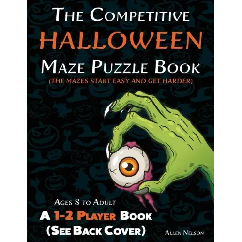 The Competitive Halloween Maze Puzzle Book: A 1-2 Player Book Where the Mazes Start Easy and Get Harder (See Back Cover) - Ages 8 to Adult