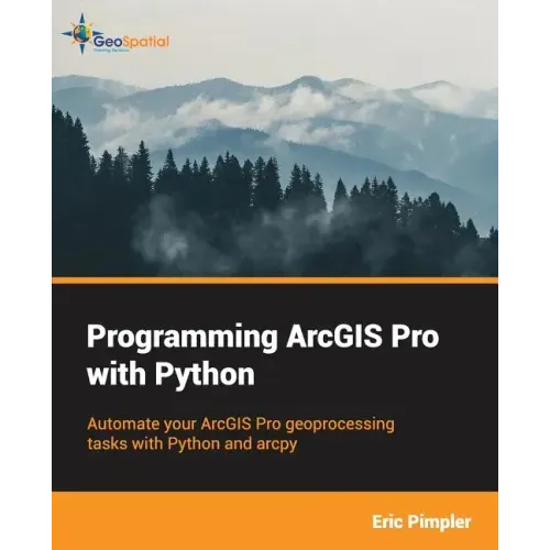 Programming ArcGIS Pro with Python