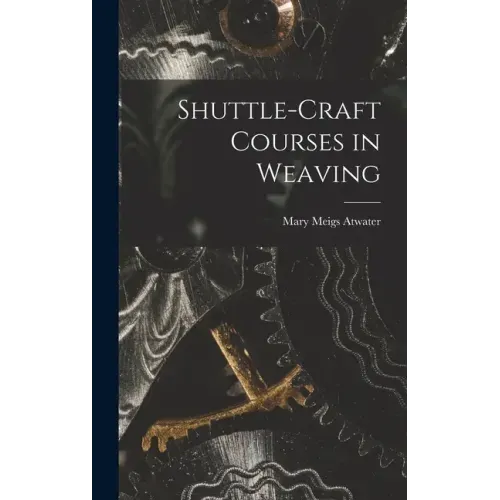 Shuttle-craft Courses in Weaving