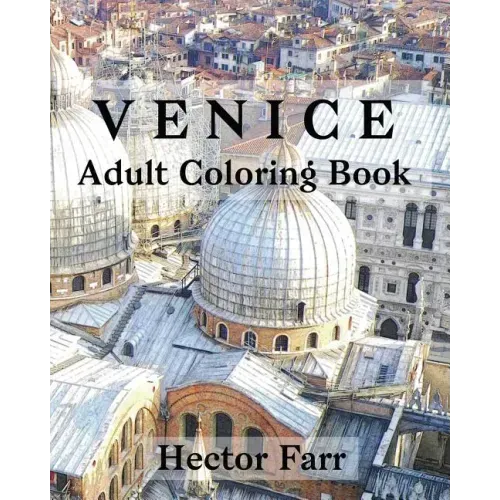 Venice: Adult Coloring Book: Itary Sketches Coloring Book