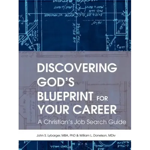 Discovering God's Blueprint for Your Career: A Christian's Job Search Guide