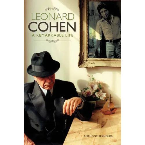 Leonard Cohen: A Remarkable Life - Revised and Updated Edition