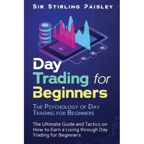 Day Trading for Beginners: The Psychology of Day Trading for Beginners