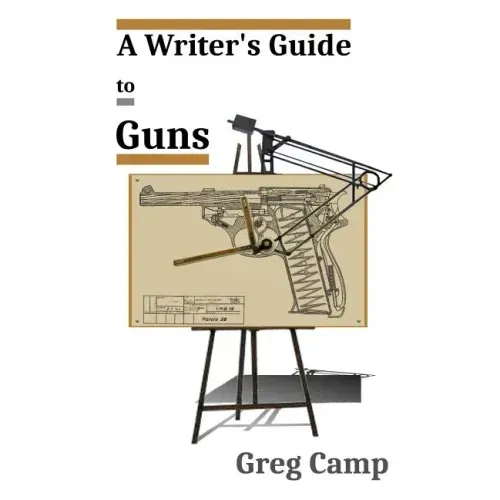 A Writer's Guide to Guns