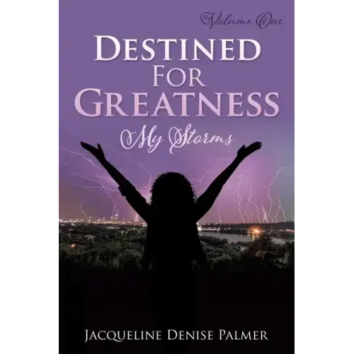 Destined For Greatness Volume One: My Storms