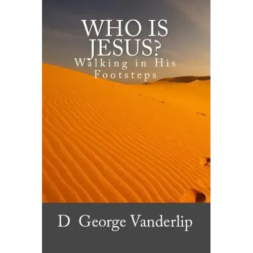 Who Is Jesus? Walking In His Footsteps