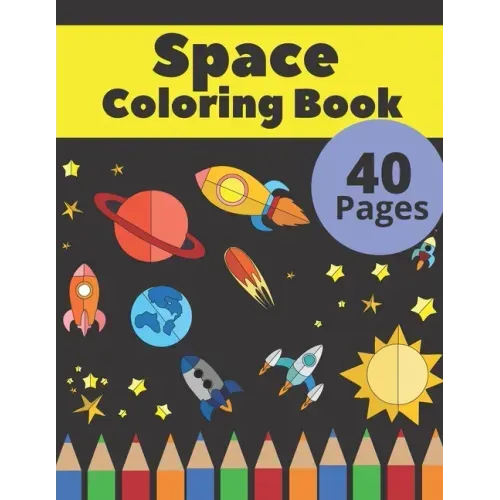 Space Coloring Book: Fantastic Outer Space Coloring with Astronauts, Space Ships, Aliens (Children's Coloring Books)