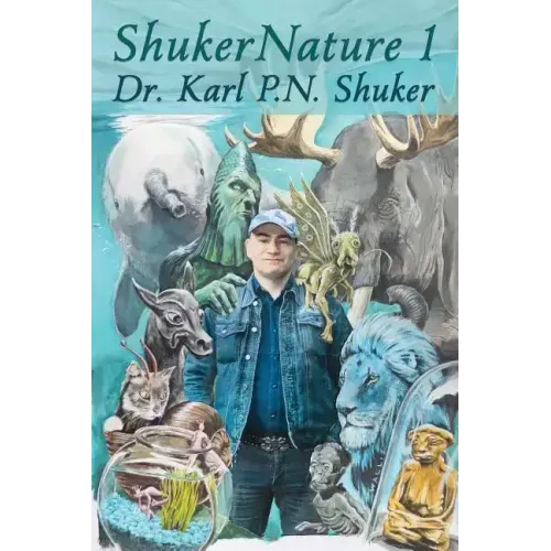 ShukerNature (Book 1): Antlered Elephants, Locust Dragons, and Other Cryptic Blog Beasts