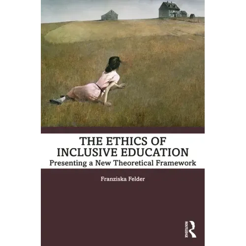 The Ethics of Inclusive Education: Presenting a New Theoretical Framework