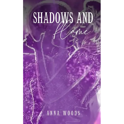 Shadows and Flame