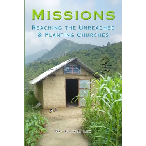 Missions: Reaching the Unreached & Planting Churches