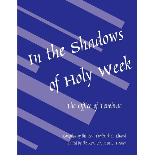 In the Shadows of Holy Week: The Office of Tenebrae