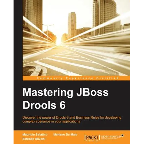 Mastering JBoss Drools 6 for Developers