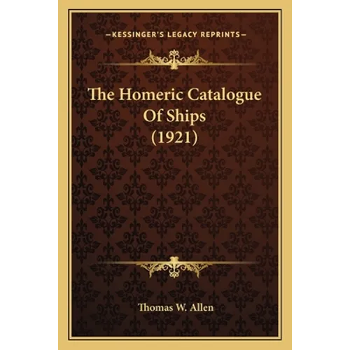 The Homeric Catalogue Of Ships (1921)