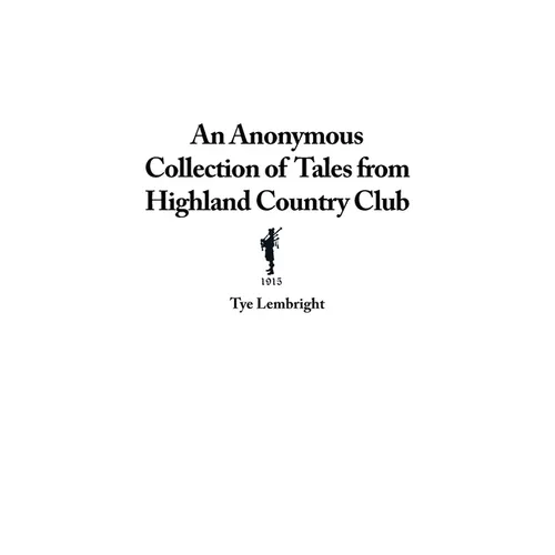 An Anonymous Collection of Tales from Highland Country Club