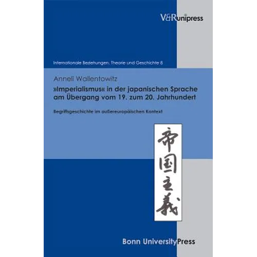 Imperialismus in Der Japanischen Sprache Am Bergang Vom 19. Zum 20. Jahrhundert: Begriffsgeschichte Im Aussereuropaischen Kontext