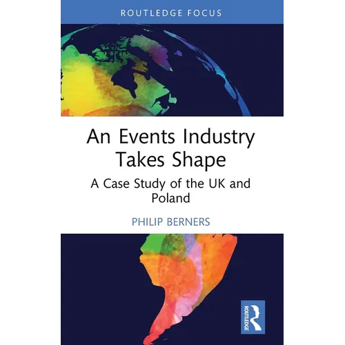 An Events Industry Takes Shape: A Case Study of the UK and Poland
