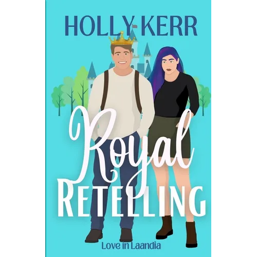 Royal Retelling: A Modern, Sweet Enemies to Lovers Royal Romance