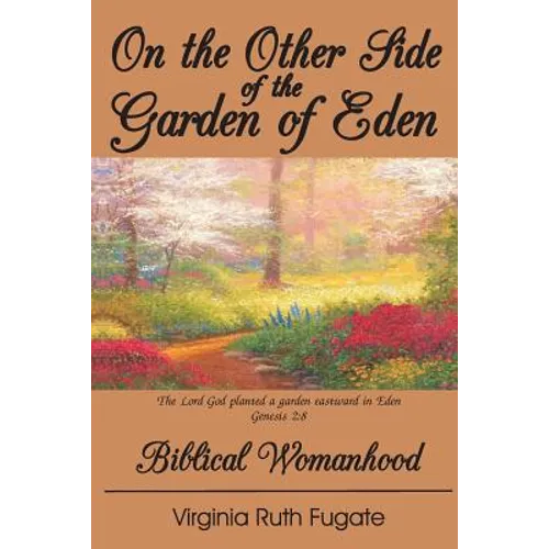 On the Other Side of the Garden of Eden: Biblical Womanhood