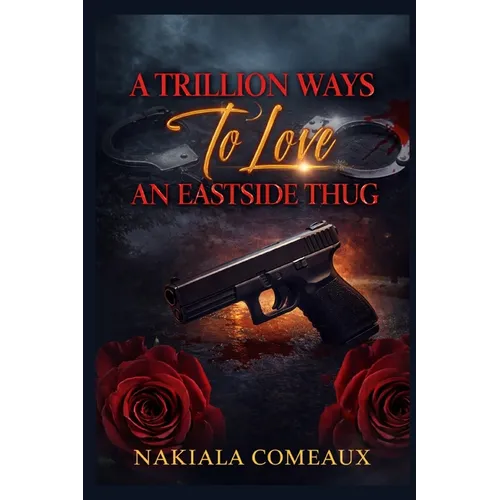 A Trillion Ways to Love An Eastside Thug