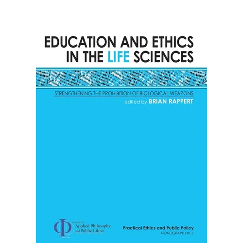 Education and Ethics in the Life Sciences: Strengthening the Prohibition of Biological Weapons