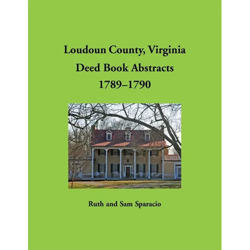 Loudoun County, Virginia Deed Book Abstracts, 1789-1790
