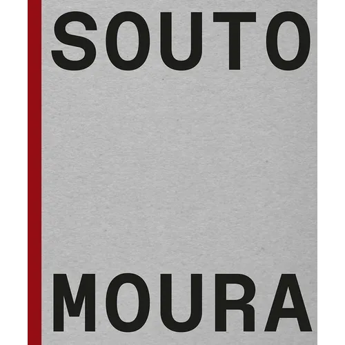 Souto de Moura: Memory, Projects, Works