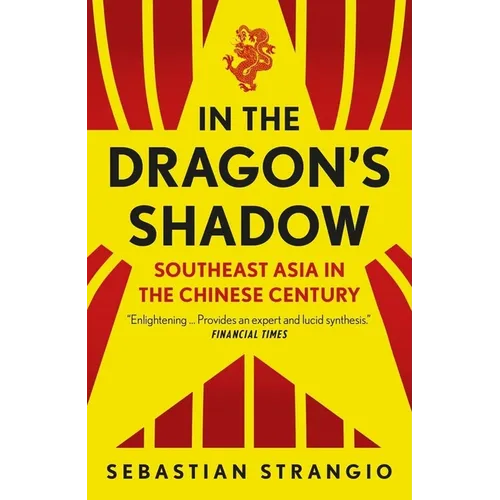 In the Dragon's Shadow: Southeast Asia in the Chinese Century