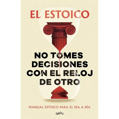No Tomes Decisiones Con El Reloj de Otro / Don't Make Decisions by Someone Else's Clock