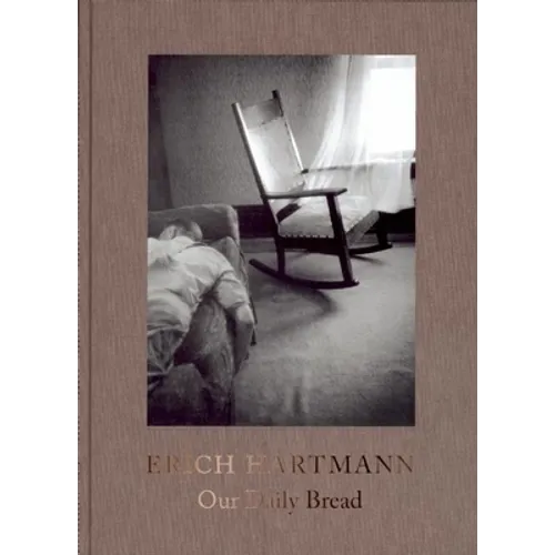 Erich Hartmann: Our Daily Bread