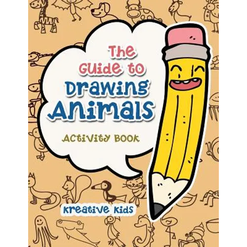 The Guide to Drawing Animals Activity Book