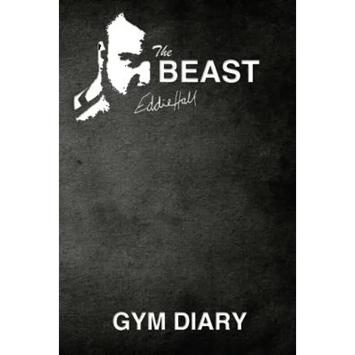 The Beast Eddie Hall Gym Diary