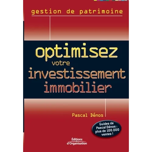 Optimisez votre investissement immobilier