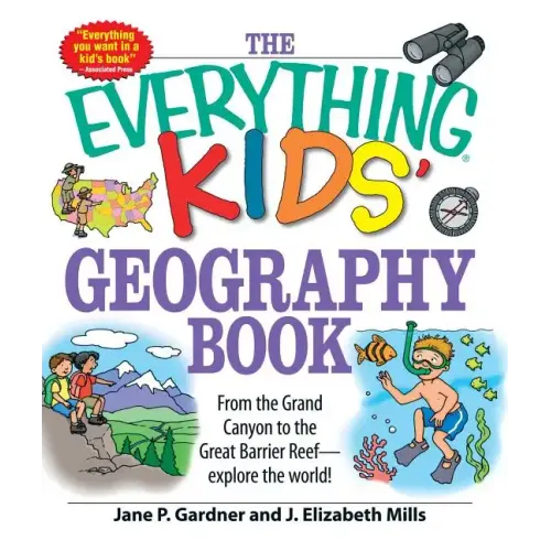 The Everything Kids' Geography Book: From the Grand Canyon to the Great Barrier Reef - Explore the World!
