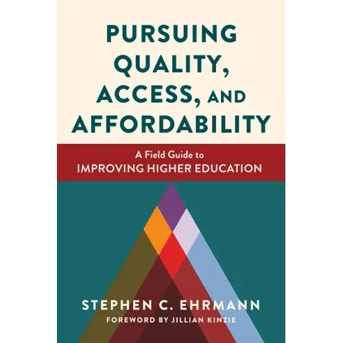 Pursuing Quality, Access, and Affordability: A Field Guide to Improving Higher Education