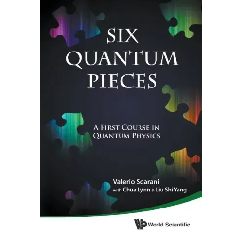 Six Quantum Pieces: A First Course in Quantum Physics