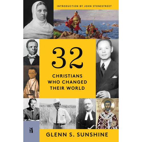 32 Christians Who Changed Their World