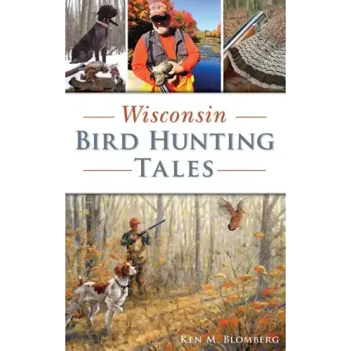 Wisconsin Bird Hunting Tales