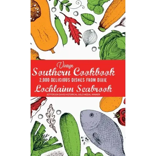 Vintage Southern Cookbook: 2,000 Delicious Dishes From Dixie