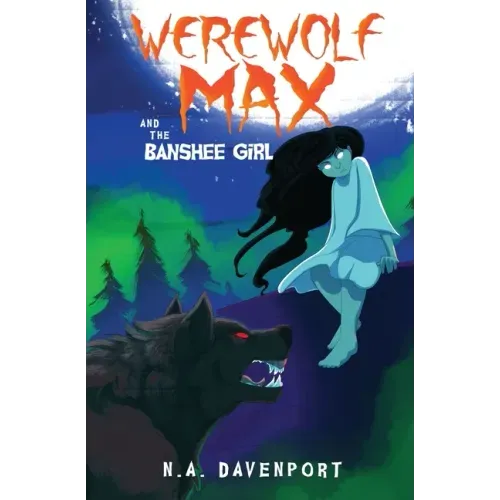 Werewolf Max and the Banshee Girl