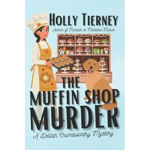 The Muffin Shop Murder: A Delilah Crumbworthy Mystery