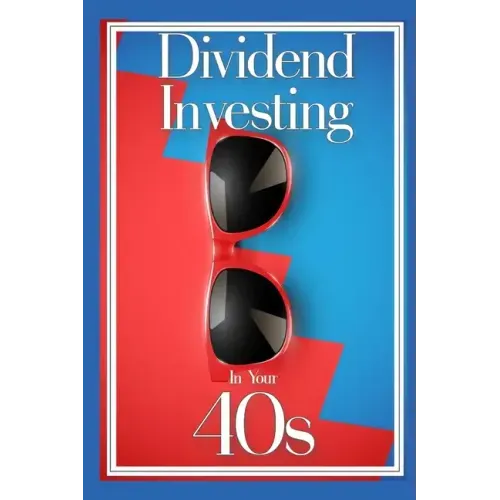 Dividend Investing in Your 40s: Income Investing During Your Prime Earning Years