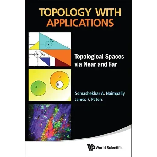 Topology with Applications: Topological Spaces Via Near and Far