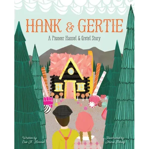 Hank and Gertie: A Pioneer Hansel and Gretel Story